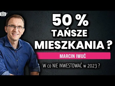 NIERUCHOMOŚCI w 2023. Finanse – JAK ZAROBIĆ od ZERA. GPW, KRYPTOWALUTY, OBLIGACJE ? Marcin Iwuć [Nieruchomości, Inwestowanie, Finanse]