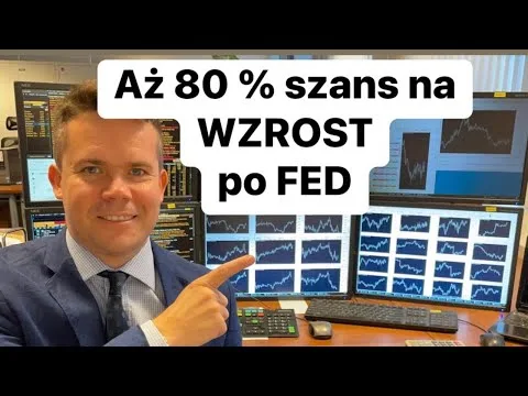 80 Procent Szansy Na Wzrost Po FED [Decyzja FED i rynki]