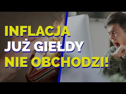 Inflacja nie obchodzi już rynków! [Merytorycznie o Giełdzie] [Inflacja a rynki akcji]