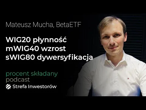 Inwestowanie w fundusze ETF. Dlaczego warto z nich korzystać aktywnie i pasywnie – Mateusz Mucha [Fundusze ETF w Polsce]