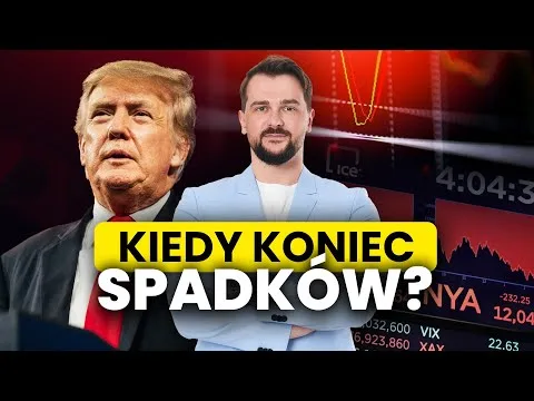 KIEDY KONIEC SPADKÓW? Bessę na giełdzie funduje TRUMP. Siła ZŁOTEGO [Spadki na giełdzie, siła złotego]