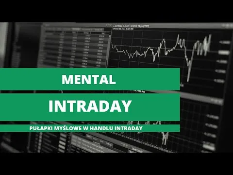 Mental Intraday – pułapki myślowe w handlu intraday, Michał Zinowczyk #3 Traderzy dla Traderów [Mental w handlu intraday]