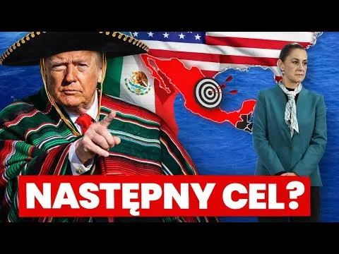 Nie IRAN, nie GRENLANDIA. Ten kraj będzie następnym CELEM TRUMPA? [Trump, Meksyk, Interwencja]