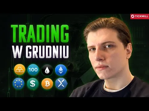 TRADING W GRUDNIU – NA CO UWAŻAM? (Przegląd rynku) [Psychologia tradingu w grudniu]