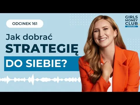 Twoje życie a inwestowanie – jak dobrać strategię do siebie? | GMC odcinek 161 [Strategia inwestowania dla początkujących]