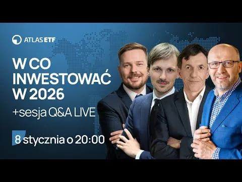 W co inwestować w 2026? Sesja Q&A [Prognozy, ETFy, dywersyfikacja]