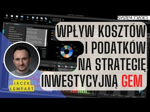 Wpływ kosztów i podatków na strategię inwestycyjną GEM [ETFi, koszta, podatki, GEM]