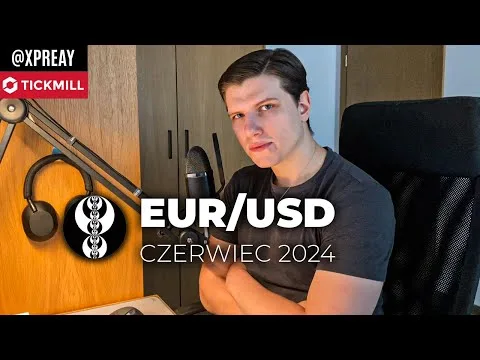 Analiza czerwca na EUR/USD (ICT) – XPREAY [Analiza EUR/USD Price Action Czerwiec]