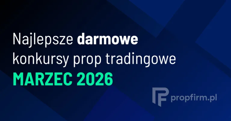 darmowe konkursy prop tradingowe w marcu 2026