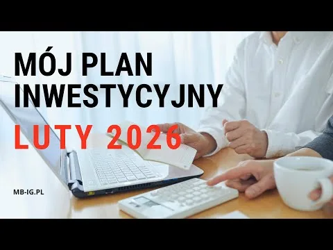 Mój plan inwestycyjny na luty 2026 r. [Analiza WIG20TR, mWIG40TR, sWIG80TR]