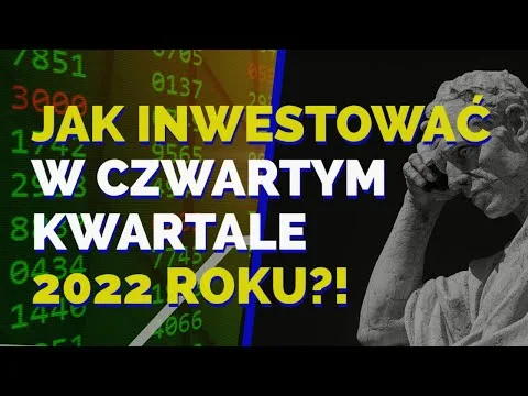 W co inwestować na czwarty kwartał 2022? [Portfel i Alokacja Q4 2022]