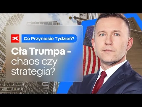 Cła Trumpa – chaos czy strategia? | Co przyniesie tydzień? dr Przemysław Kwiecień [Cła Trumpa i ich skutki]
