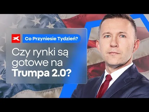 Czy rynki są gotowe na Trumpa 2.0? | Co przyniesie tydzień? dr Przemysław Kwiecień [Trump 2.0 i Rynki]