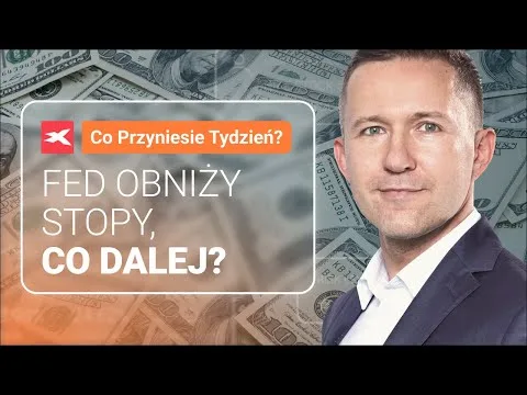 Fed obniży stopy, co dalej? | Co przyniesie tydzień? dr Przemysław Kwiecień [Fed, stopy procentowe, inflacja]