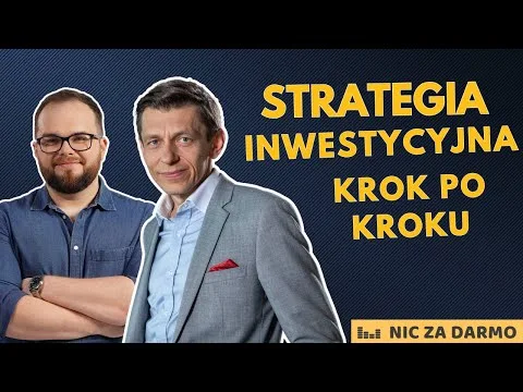 Jak zbudować strategię inwestycyjną? – Michał Wojciechowski, mBank / Nic za darmo #220 [Strategia Inwestycyjna Krok po Kroku]