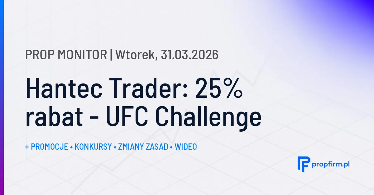 Hantec Trader: 25% rabat – UFC Challenge | Prop Monitor 31.03.2026