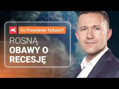 Rosną obawy o recesję | Co przyniesie tydzień? dr Przemysław Kwiecień [Recesja, Bank Japonii, rynki]