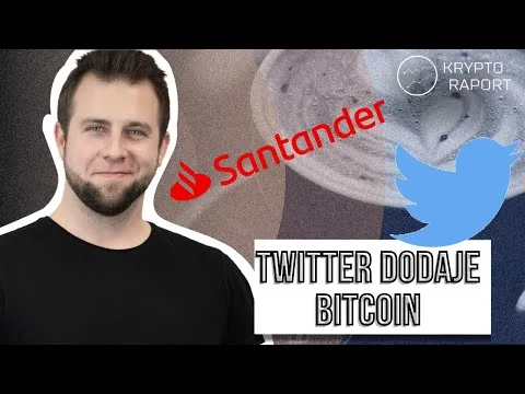 Santander pyta o źródło pieniędzy, Twitter dodaje Bitcoin i ETH, Twórca Ethereum o trendach w 2023 [Santander, Twitter, Kryptowaluty]