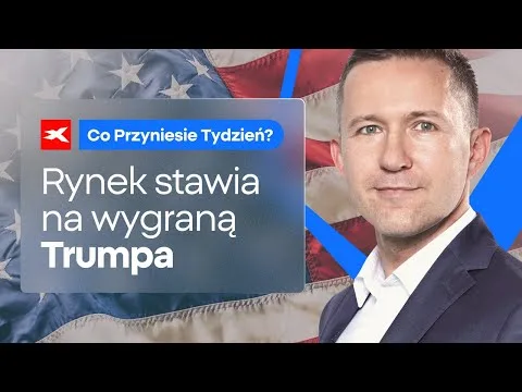 Wybory w USA. Rynek stawia na wygraną Trumpa? | Co przyniesie tydzień? dr Przemysław Kwiecień [Wybory USA, Trump Trade, Rynek]