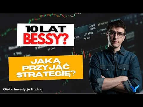 10 lat BESSY? Jak inwestować w przypadku długoterminowych spadków? [Długoterminowe inwestowanie w bessie]