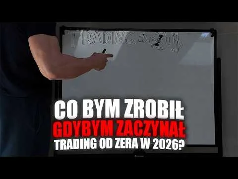 Co bym zrobił gdybym zaczynał trading od ZERA w 2026 [Trading od Zera – Analiza Danych i Strategia]