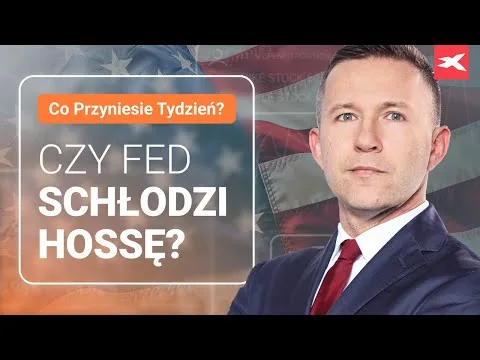 Czy Fed schłodzi hossę? | Co przyniesie tydzień? dr Przemysław Kwiecień [Fed, EBC, Inflacja]