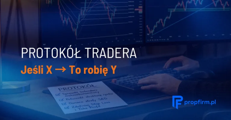 Protokół tradera – procedury awaryjne jeśli X to robię Y