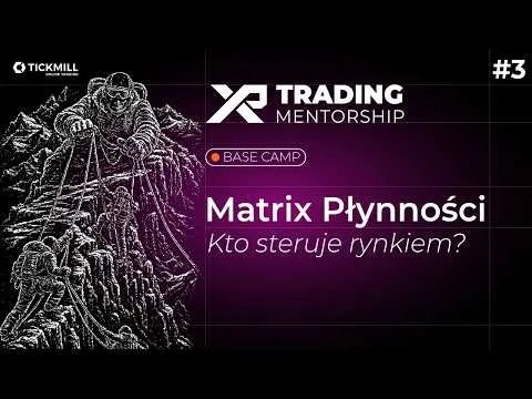 XPREAY MENTORSHIP – MATRIX PŁYNNOŚCI #3 [Płynność Rynkowa i Manipulacje]