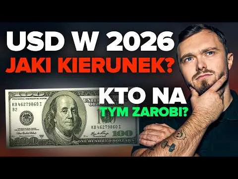 Co dalej z dolarem w 2026 roku? Kto zyska na słabej walucie USA? [Słaby dolar i rynki wschodzące]
