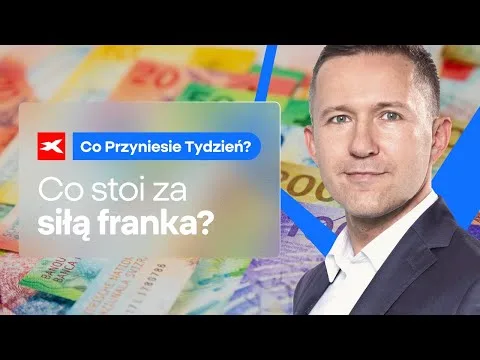 Co stoi za siłą franka? | Co przyniesie tydzień? dr Przemysław Kwiecień [Siła franka szwajcarskiego]