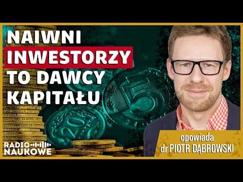 Dla kogo jest inwestowanie? | dr Piotr Dąbrowski [Kreacja Pieniądza i Rynek Finansowy]