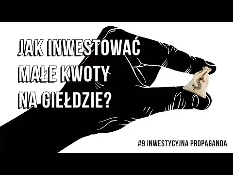 Jak inwestować małe kwoty na giełdzie? #9 Inwestycyjna propaganda [Inwestowanie Małych Kwot]