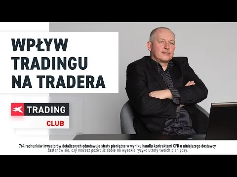 Wpływ tradingu na tradera, Mieczysław Siudek, 26.09.2019 XTB Trading Club [Psychologia i zarządzanie traderem]