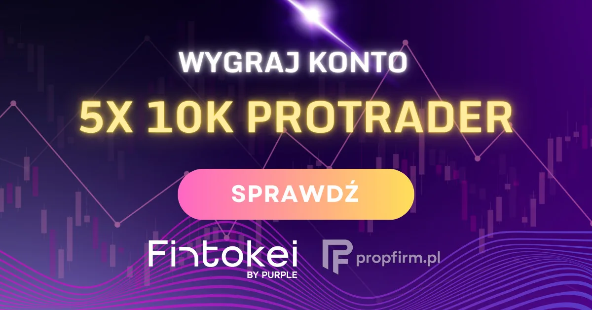 Wygraj konto 10k ProTrader od Fintokei