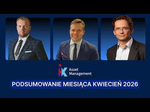 Wyniki za kwiecień 2026 | Najważniejsze dane i rezultaty inwestycyjne iX Asset Managment [Cykl AI i sprzeczność z teorią 'Sell in May’]