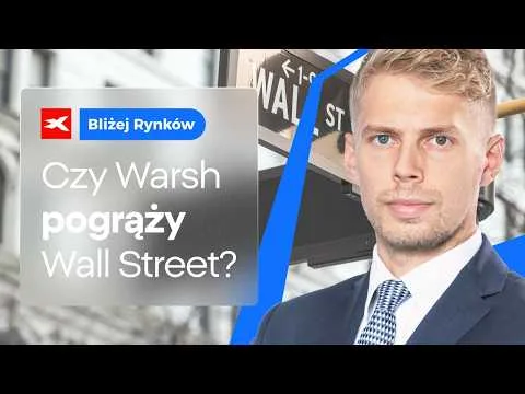 Czy Warsh z Fed pogrąży Wall Street? | Bliżej Rynków, 17.06.2026 Fed i Warsh