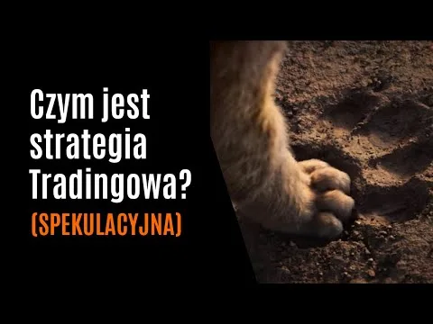 Czym jest strategia Tradingowa/Spekulacyjna? [Psychologia i przesłanki tradingowe]