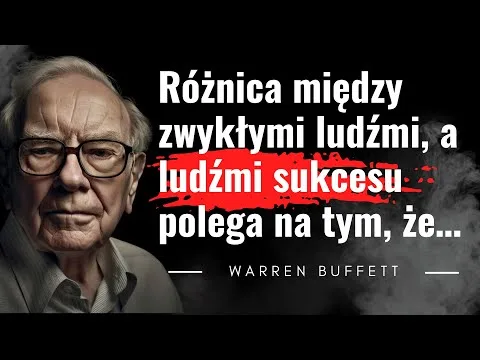 Jak stać się bogatym? Cytaty od znakomitego inwestora. Warren Buffett. Dobre nawyki i sukces w życiu [Cytaty Warrena Buffetta o inwestycjach]