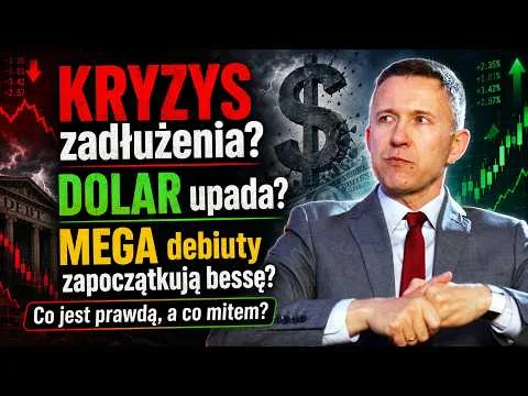 KRYZYS zadłużenia? KONIEC DOLARA? MEGA debiuty zapoczątkują bessę? Co jest prawdą, a co mitem? [Ryzyka i Perspektywy USA]