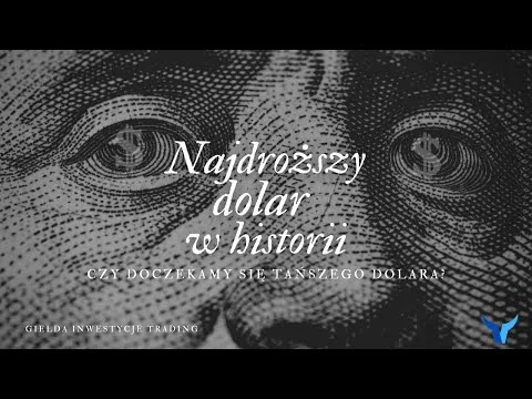 Polski ZŁOTY coraz słabszy i DOLAR najdroższy w historii! Jaka jest przyszłość walut? [Kurs dolara i inwestycje]