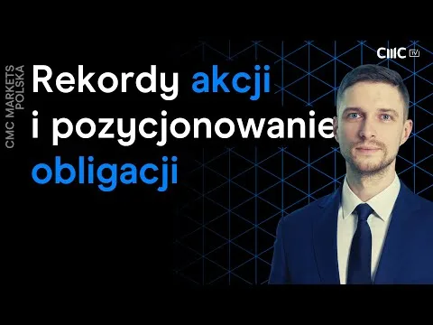 Rekordy na rynku akcji i pozycjonowanie obligacji | "AleAkcja" [XXX]