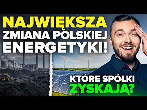 Setki miliardów złotych na stole. Kto zarobi na polskiej transformacji energetycznej? [Transformacja Energetyczna i Szanse Inwestycyjne]