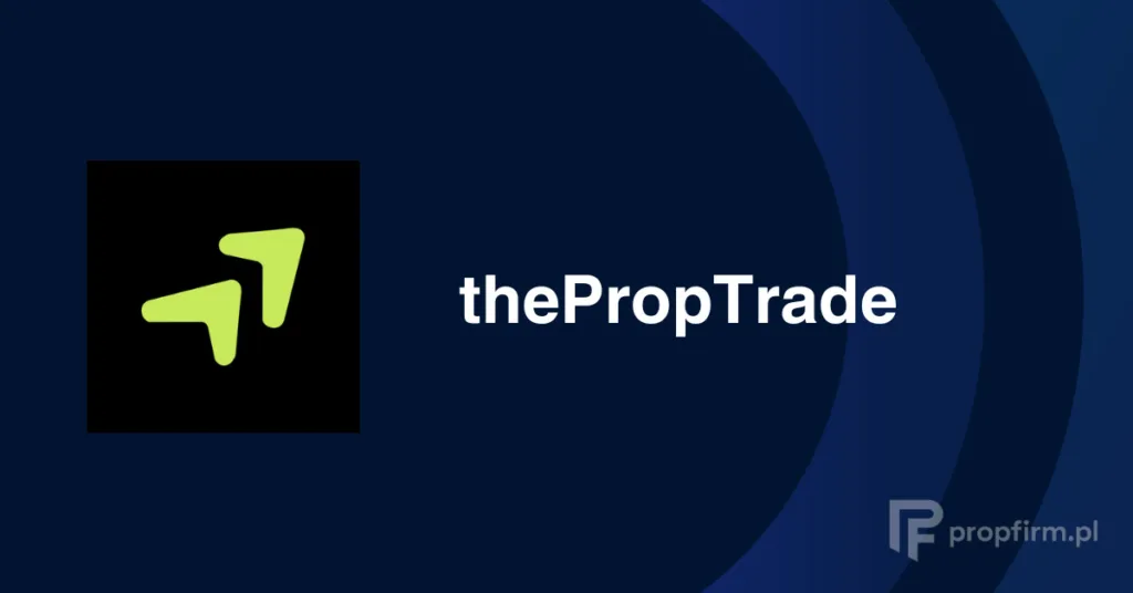 Recenzja thePropTrade na Propfirm.pl