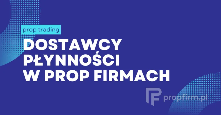 z jakiego brokera korzystaja prop firmy
