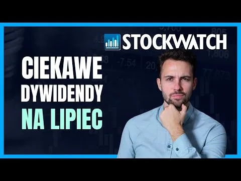 23 ciekawe dywidendy w lipcowym kalendarium [Dywidendy Lipcowe i Ardeny]