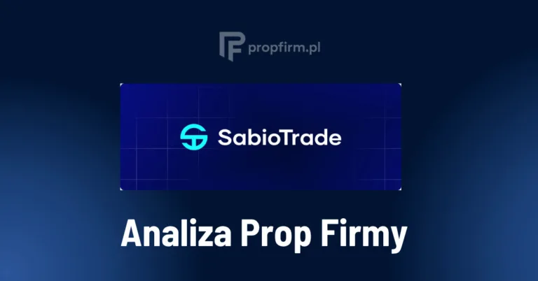 Polska analiza, recenzja, opinie SabioTrade - PropFirm.pl