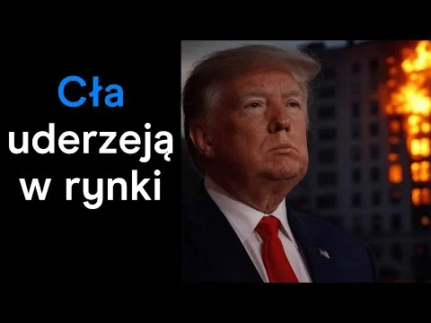 Cła Trumpa uderzają w rynki | "Co w rynku piszczy?" [Cła Trumpa i zmienność rynkowa]