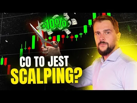 Co to jest scalping?  | #17 Najlepszy kurs tradingu i spekulacji [Scalping: krótkoterminowe transakcje]
