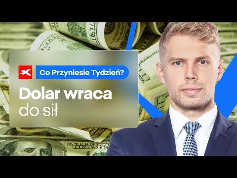 Dolar wraca do sił | Co przyniesie tydzień? Michał Stajniak [Płynność, Dolar i Fed]