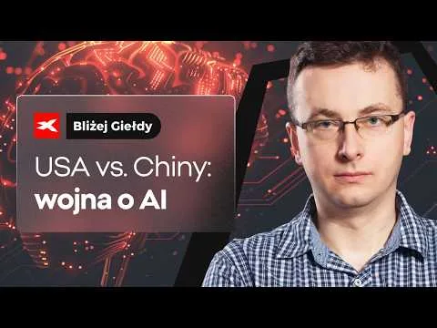 Jak Chiny niszczą Ameryce rynek AI? | Bliżej Giełdy, Bartek Szyma Chińska Konkurencja w AI